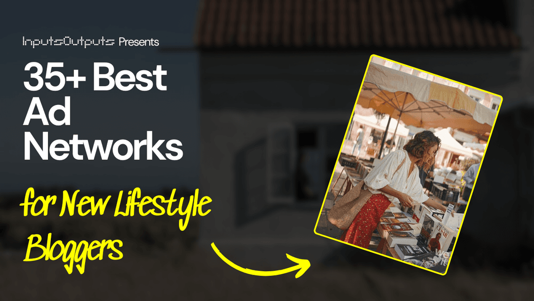 35+ Best Ad Networks for New Lifestyle Bloggers
