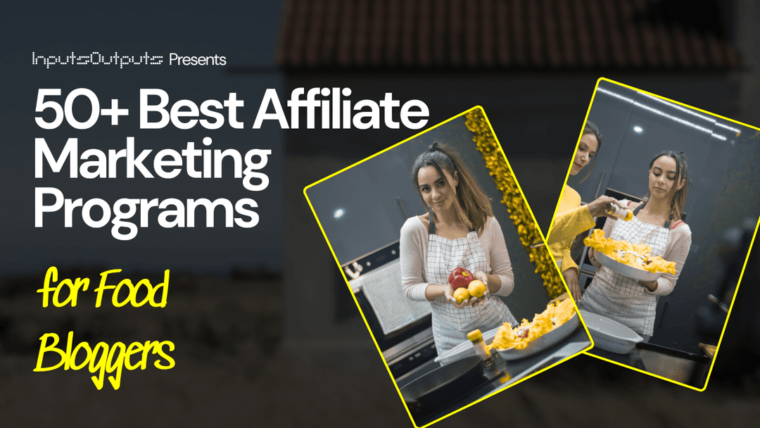 50+ Best Affiliate Marketing Programs for Food Bloggers