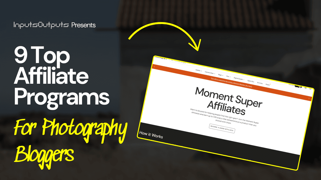 9 Top Affiliate Programs for Photography Bloggers Worth Joining