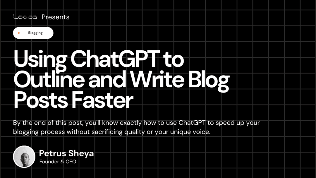 Using ChatGPT to Outline and Write Blog Posts Faster